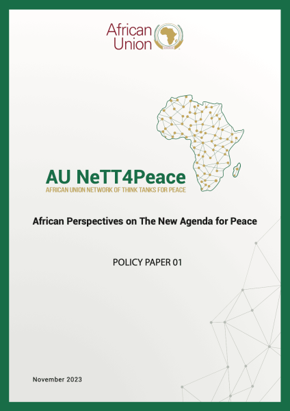 African Union Network of Think Tanks for Peace (NeTT4Peace) chaired by CCCPA releases its first policy paper on “African Perspectives on the New Agenda for Peace”