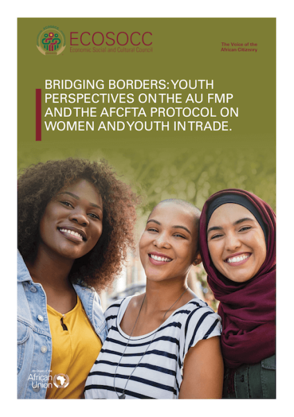 
<span>Bridging borders: Youth perspectives on the AU FMP and the AfCFTA protocol on women and youth in trade</span>
